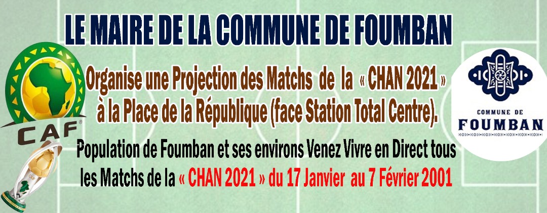 Le Maire de la Commune de Foumban, organise une projection des Matchs de la « CHAN 2021 »
